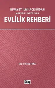 Rivayet İlimi Açısından Mürşidü'l- Müte'ehhil Evlilik Rehberi