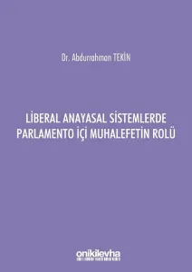 Liberal Anayasal Sistemlerde Parlamento İçi Muhalefetin Rolü