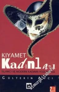 Kıyamet Kadınları: İslamcı ve Modern Kadının Yozlaşması  -
