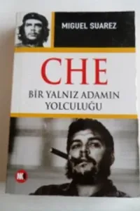 Che Bir Yalnız Adamın Yolculuğu