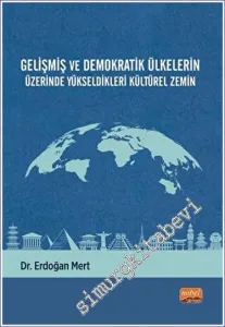 Gelişmiş ve Demokratik Ülkelerin Üzerinde Yükseldikleri Kültürel Zemin -         2022