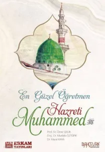En Güzel Öğretmen Hz. Muhammed Mustafa