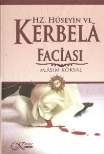 Hz. Hüseyin ve Kerbelâ Faciası