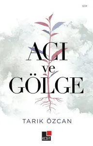Acı Ve Gölge