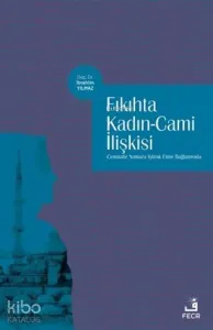 Fıkıhta Kadın - Cami İlişkisi; Cemaatle Namaza İştirak Etme Bağlamında