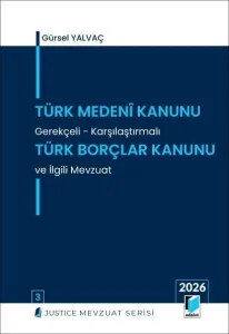 Türk Medeni Kanunu ve Gerekçeli Türk Borçlar Kanunu ve İlgili Mevzuat
