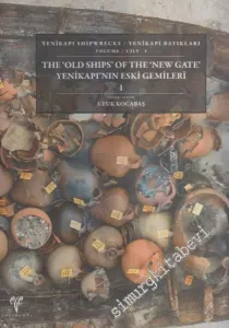 The Old Ships of the New Gate = Yenikapı'nın Eski Gemileri - Yenikapı Batıkları Cilt I -        2008