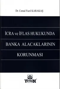 İcra ve İflas Hukukunda Banka Alacaklılarının Korunması