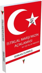 İstiklal Marşı'mızın Açıklaması ve 100 Yıllık Hikayesi