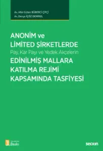 Anonim ve Limited Şirketlerde (Pay, Kar Payı ve Yedek Akçelerin) Edinilmiş Mallara Katılma Rejimi Kapsamında Tasfiyesi