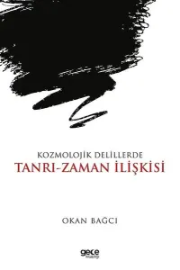 Kozmolojik Delillerde Tanrı- Zaman İlişkisi