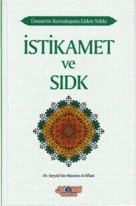 Ümmetin Kurtuluşuna Giden Yolda İstikamet Ve Sıdk