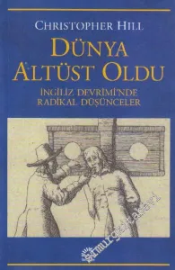 Dünya Altüst Oldu: İngiliz Devrimi’nde Radikal Düşünceler -