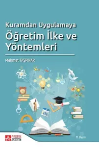 Kuramdan Uygulamaya Öğretim İlke ve Yöntemleri