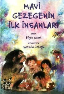 Mavi Gezegenin İlk İnsanları