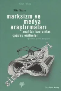 Marksizm ve Medya Araştırmaları: Anahtar Kavramları, Çağdaş Eğilimler -         2009