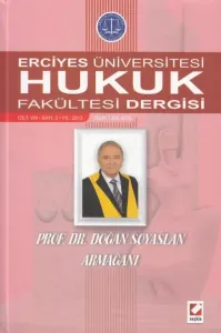 Erciyes Üniversitesi Hukuk Fakültesi Dergisi Cilt:8 Sayı:2 Prof. Dr. Doğan Soyaslan Armağanı