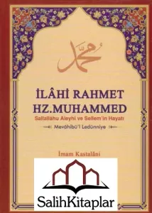 Mevahibi Ledünniyye  |  İlahi Rahmet Hz. Muhammed Sallallahu Aleyhi ve Sellemin Hayatı