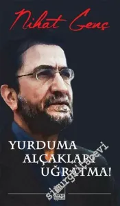 Yurduma Alçakları Uğratma ! -