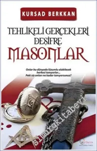 Masonlar: Tehlikeli Gerçekleri Deşifre -