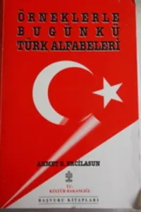 Örneklerle Bugünkü Türk Alfabeleri