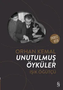 Orhan Kemal Unutulmuş Öyküler