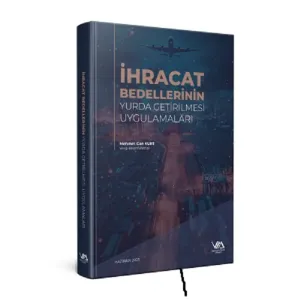 İhracat Bedellerinin Yurda Getirilmesi Uygulamaları