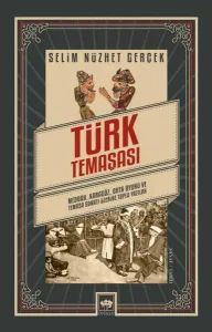 Türk Temaşası; Meddah, Karagöz, Orta Oyunu ve Temaşa Sanatı Üzerine Toplu Yazılar