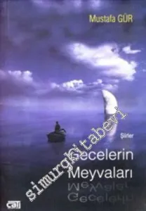 Gecelerin Meyvaları -