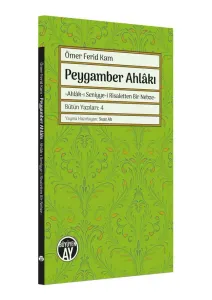 Peygamber Ahlâkı -Ahlâk-ı Seniyye-i Risaletten Bir Nebze-