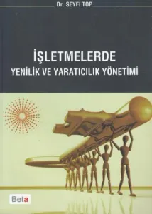İşletmelerde Yenilik ve Yaratıcılık Yöntemi