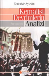 Kemalist Devrimlerin Analizi; Anatomisi