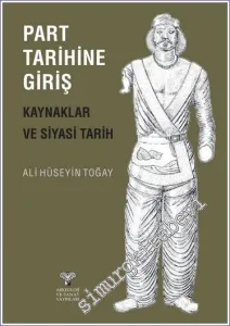 Part Tarihine Giriş - Kaynaklar ve Siyasi Tarih -         2023