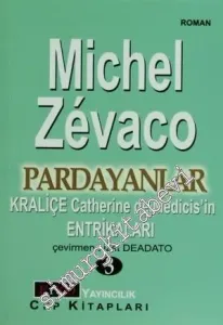Pardayanlar 3: Kraliçe Catherine de Medicis'in Entrikaları -