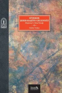 Siyerde Şerh-Haşiye Geleneği;Moğultay B. Kılıç Örneği