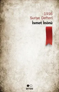 1916 Suriye Defteri - İsmet İnönü