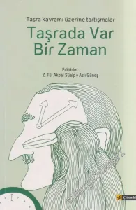 Taşrada Var Bir Zaman: Taşra Kavramı Üzerine Tartışmalar -