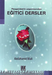 Rasulullah'ın Hayatından Eğitici Dersler