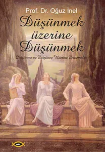 Düşünmek Üzerine Düşünmek;düşünme ve Düşünce Üzerine Denemeler