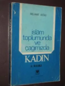 İslam Toplumunda Ve Çağımızda Kadın