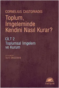 Toplum, İmgeleminde Kendini Nasıl Kurar?