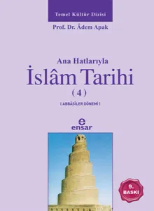 Anahatlarıyla İslam Tarihi 4; Abbasiler Dönemi