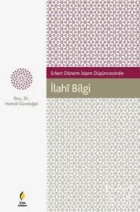 Erken Dönem İslam Düşüncesinde İlahi Bilgi