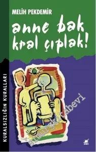 Anne Bak Kral Çıplak: Kuralsızlığın Kuralları -         2016