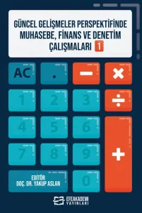 Güncel Gelişmeler Perspektifinde Muhasebe, Finans ve Denetim Çalışmaları 1