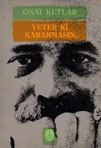 Yeter Ki Kararmasın...
