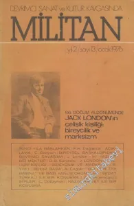 Devrimci Sanat ve Kültür Kavgasında Militan Dergisi: 100. Doğum Yıldönümünde Jack London'un Çelişik Kişiliği : Bireycilik ve Marksizm - Sayı: 13    Yıl: 2  Ocak