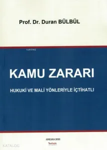 Kamu Zararı;Hukuki ve Mali Yönleriyle İçtihatlı