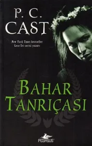 Bahar Tanrıçası - Tanrıça Serisi 2. Kitap