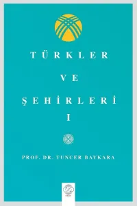 TÜRKLER VE ŞEHİRLERİ - I
